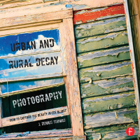 Cover image: Urban and Rural Decay Photography 1st edition 9781138458031