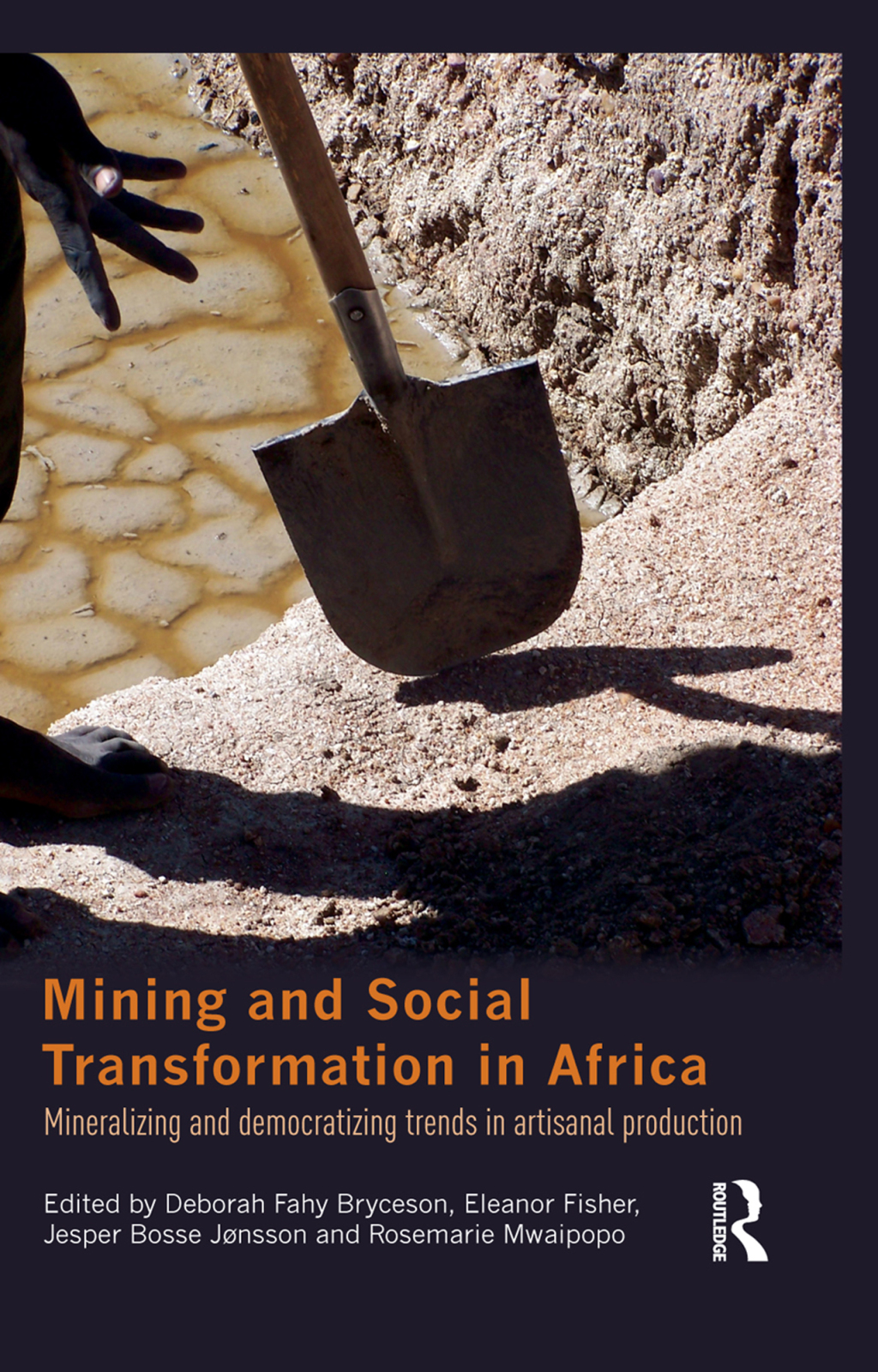 Mining and Social Transformation in Africa Mineralizing and Democratizing Trends in Artisanal Production 1st Edition