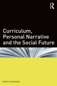 Cover image: Curriculum, Personal Narrative and the Social Future 1st edition 9780415833561