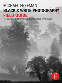 Omslagafbeelding: Black and White Photography Field Guide 1st edition 9780415833516