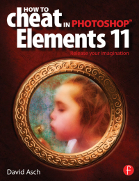 صورة الغلاف: How To Cheat in Photoshop Elements 11 1st edition 9780415663304
