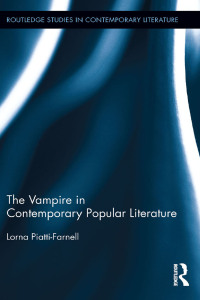 Omslagafbeelding: The Vampire in Contemporary Popular Literature 1st edition 9781138547483