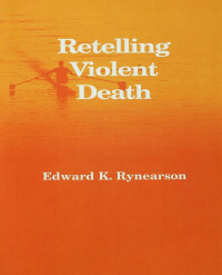 Cover image: Retelling Violent Death 1st edition 9781583913635