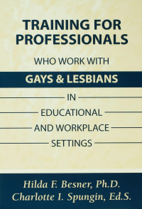 Imagen de portada: Training Professionals Who Work With Gays and Lesbians in Educational and Workplace Settings 1st edition 9781560325666