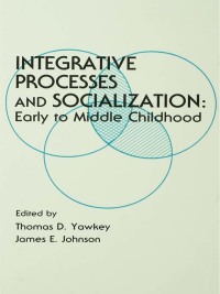 صورة الغلاف: Integrative Processes and Socialization 1st edition 9781138417335