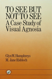Cover image: To See But Not To See: A Case Study Of Visual Agnosia 1st edition 9780863770654