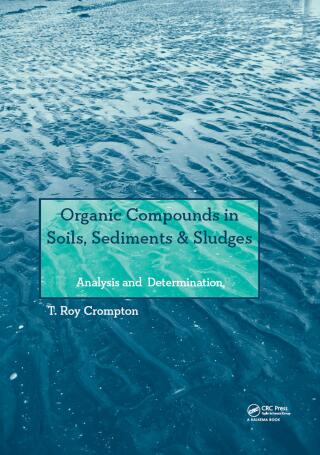 Cover image: Organic Compounds in Soils, Sediments & Sludges 1st edition 9780415644273