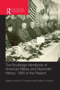 Imagen de portada: The Routledge Handbook of American Military and Diplomatic History 1st edition 9780415888479