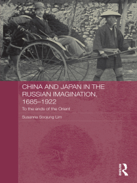 Imagen de portada: China and Japan in the Russian Imagination, 1685-1922 1st edition 9780415629218