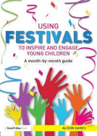 Titelbild: Using Festivals to Inspire and Engage Young Children 1st edition 9780415815826