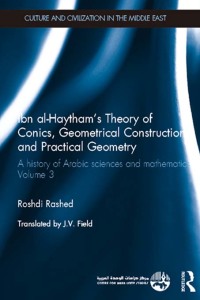 Cover image: Ibn al-Haytham's Theory of Conics, Geometrical Constructions and Practical Geometry 1st edition 9780815348764