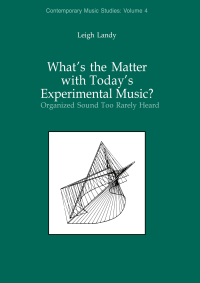 Cover image: What's the Matter with Today's Experimental Music? 1st edition 9783718651689
