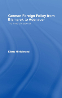 Imagen de portada: German Foreign Policy from Bismarck to Adenauer 1st edition 9780044450702
