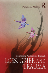 صورة الغلاف: Counseling Adolescents Through Loss, Grief, and Trauma 1st edition 9780415857055