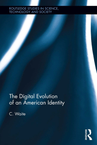 Cover image: The Digital Evolution of an American Identity 1st edition 9781138914681