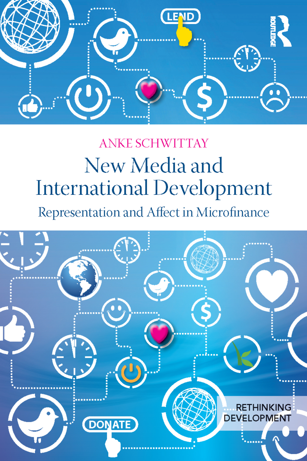 New Media and International Development Representation and affect in microfinance 1st Edition