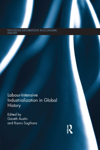 صورة الغلاف: Labour-Intensive Industrialization in Global History 1st edition 9780415455527