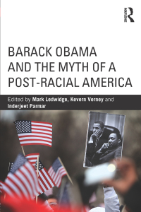 Imagen de portada: Barack Obama and the Myth of a Post-Racial America 1st edition 9780415813938