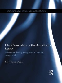 Cover image: Film Censorship in the Asia-Pacific Region 1st edition 9781138950412