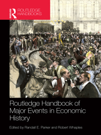 Cover image: Routledge Handbook of Major Events in Economic History 1st edition 9780415677035