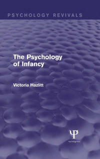 Titelbild: The Psychology of Infancy (Psychology Revivals) 1st edition 9781848722491