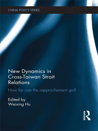 Cover image: New Dynamics in Cross-Taiwan Strait Relations 1st edition 9781138950405