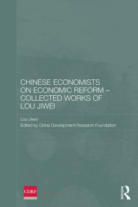 Cover image: Chinese Economists on Economic Reform - Collected Works of Lou Jiwei 1st edition 9780415857604