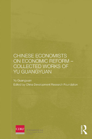 صورة الغلاف: Chinese Economists on Economic Reform - Collected Works of Yu Guangyuan 1st edition 9780415857550