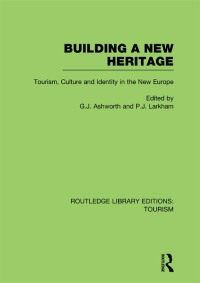 Cover image: Building A New Heritage (RLE Tourism) 1st edition 9780415751483