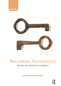 表紙画像: Reclaiming Archaeology 1st edition 9780415673921