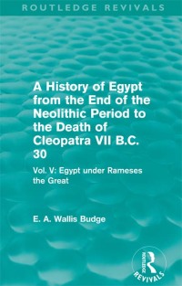 Imagen de portada: A History of Egypt from the End of the Neolithic Period to the Death of Cleopatra VII B.C. 30 (Routledge Revivals) 1st edition 9780415810920