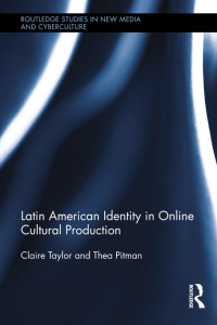 表紙画像: Latin American Identity in Online Cultural Production 1st edition 9780415517447