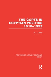 Imagen de portada: The Copts in Egyptian Politics (RLE Egypt 1st edition 9781138108318