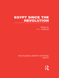 表紙画像: Egypt Since the Revolution (RLE Egypt) 1st edition 9780415811170