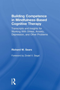 Cover image: Building Competence in Mindfulness-Based Cognitive Therapy 1st edition 9780415857253