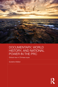 Imagen de portada: Documentary, World History, and National Power in the PRC 1st edition 9781138120662