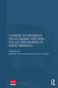 Cover image: Chinese Economists on Economic Reform – Collected Works of Wang Mengkui 1st edition 9780415857642