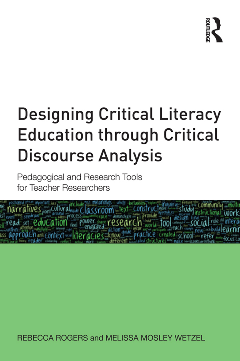 Designing Critical Literacy Education through Critical Discourse Analysis Pedagogical and Research Tools for Teacher-Researchers 1st Edition
