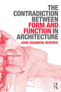 Immagine di copertina: The Contradiction Between Form and Function in Architecture 1st edition 9780415639132