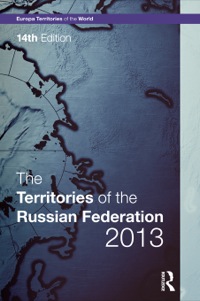 Cover image: The Territories of the Russian Federation 2013 14th edition 9781857436754