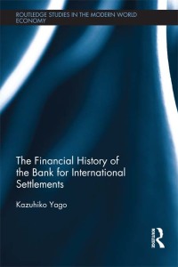 Imagen de portada: The Financial History of the Bank for International Settlements 1st edition 9780415705899