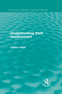 表紙画像: Understanding Staff Development (Routledge Revivals) 1st edition 9780415661669
