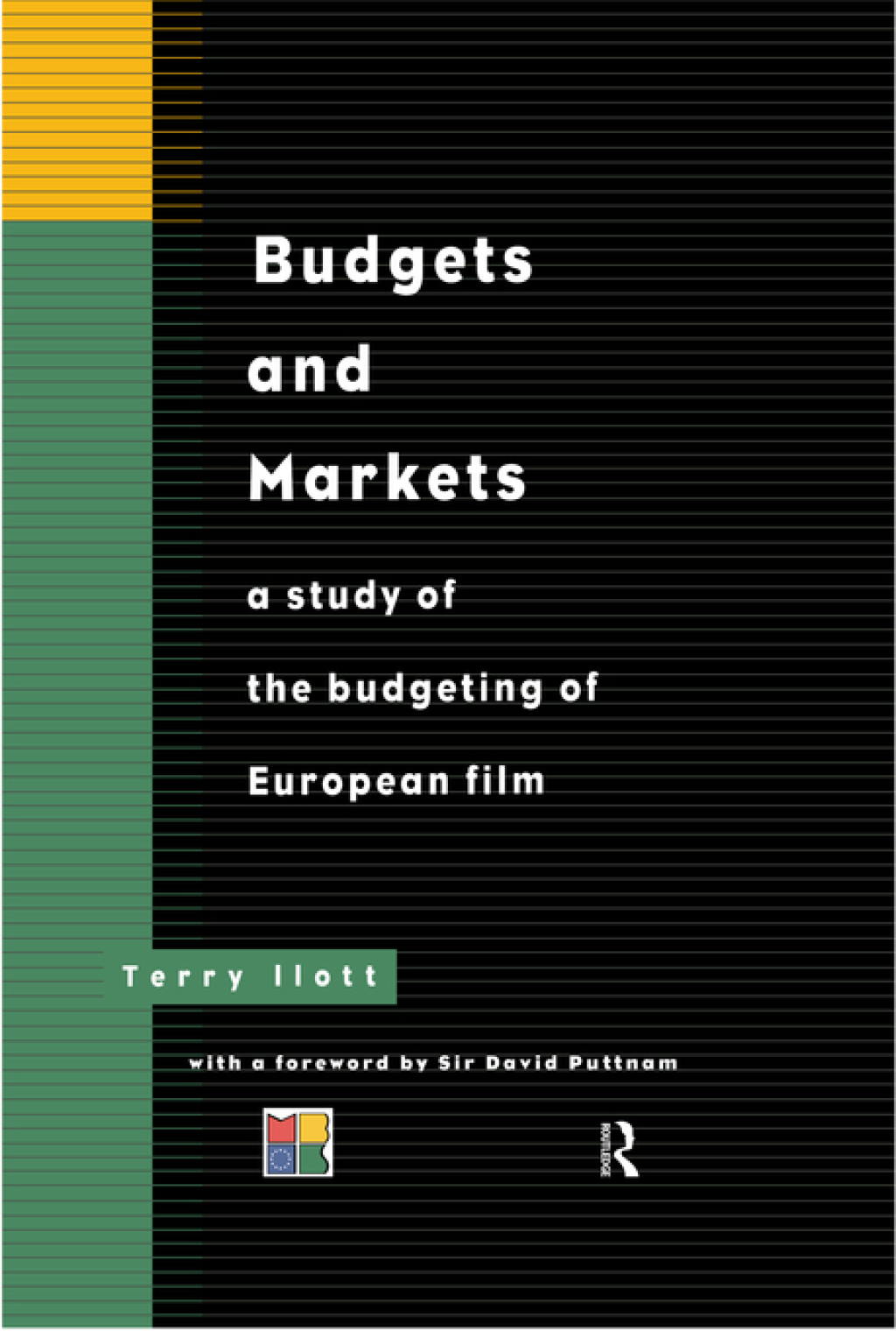 Budgets and Markets A Study of the Budgeting of European Films 1st Edition