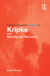 Omslagafbeelding: Routledge Philosophy GuideBook to Kripke and Naming and Necessity 1st edition 9780415436212