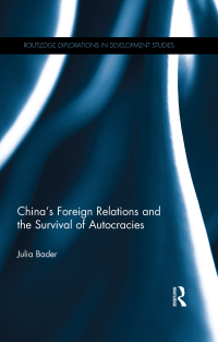 Cover image: China's Foreign Relations and the Survival of Autocracies 1st edition 9780415660952