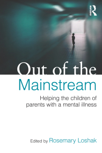 Titelbild: Out of the Mainstream: Helping the children of parents with a mental illness 1st edition 9780415682695