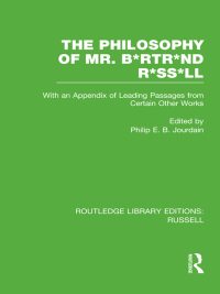 صورة الغلاف: The Philosophy of Mr. B*rtr*nd R*ss*ll 1st edition 9780415660228