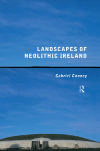 表紙画像: Landscapes of Neolithic Ireland 1st edition 9780415169776