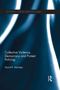 Imagen de portada: Collective Violence, Democracy and Protest Policing 1st edition 9781138922396
