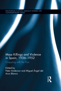 Omslagafbeelding: Mass Killings and Violence in Spain, 1936-1952 1st edition 9781138707504